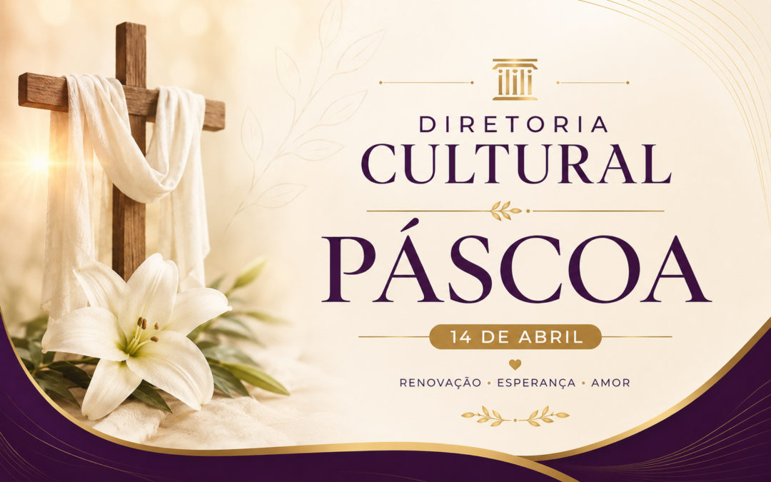 DIRETORIA CULTURAL – PÁSCOA (14 de abril)
