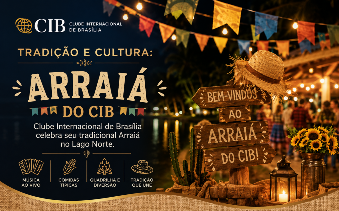 Tradição e Cultura: Clube Internacional de Brasília celebra seu tradicional Arraiá no Lago Norte